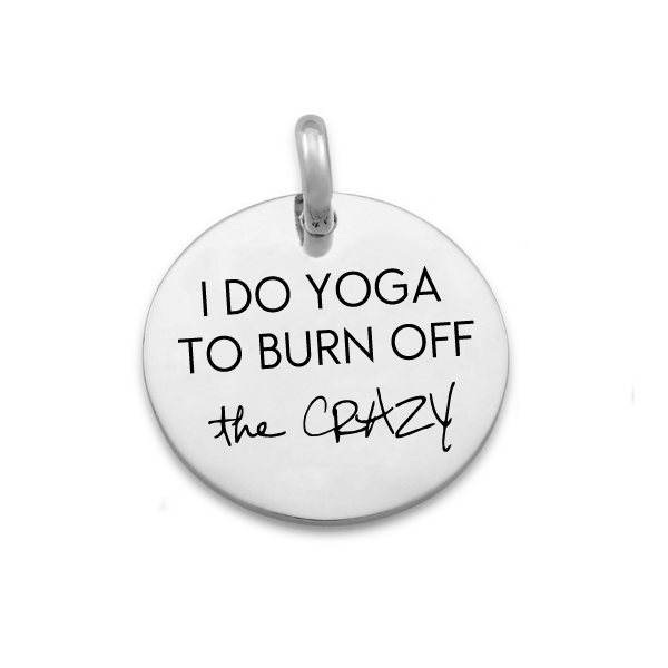 Candid 'I Do Yoga To Burn Off The Crazy' Pendant