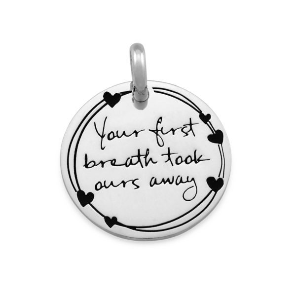 Candid 'Your First Breath Took Ours Away' Pendant